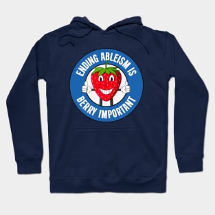 Ending Ableism Is Berry Important - Anti Ableist Hoodie